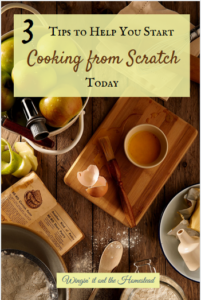 3 Tips To Help You Start Cooking From Scratch Today - Winging It On The ...